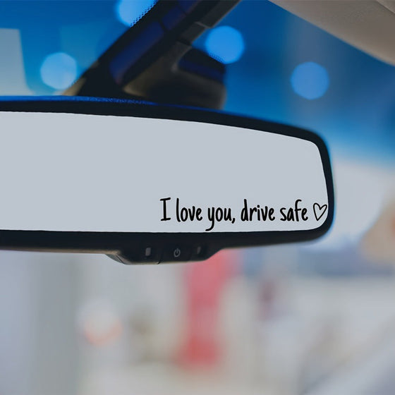 Spiegelaufkleber „I Love You Drive Safe“