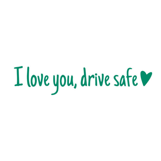 Spiegelaufkleber „I Love You Drive Safe“